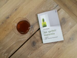 „Jak spełniać marzenia. 9 pytań, które zmienią twoje życie” Arlene Harder