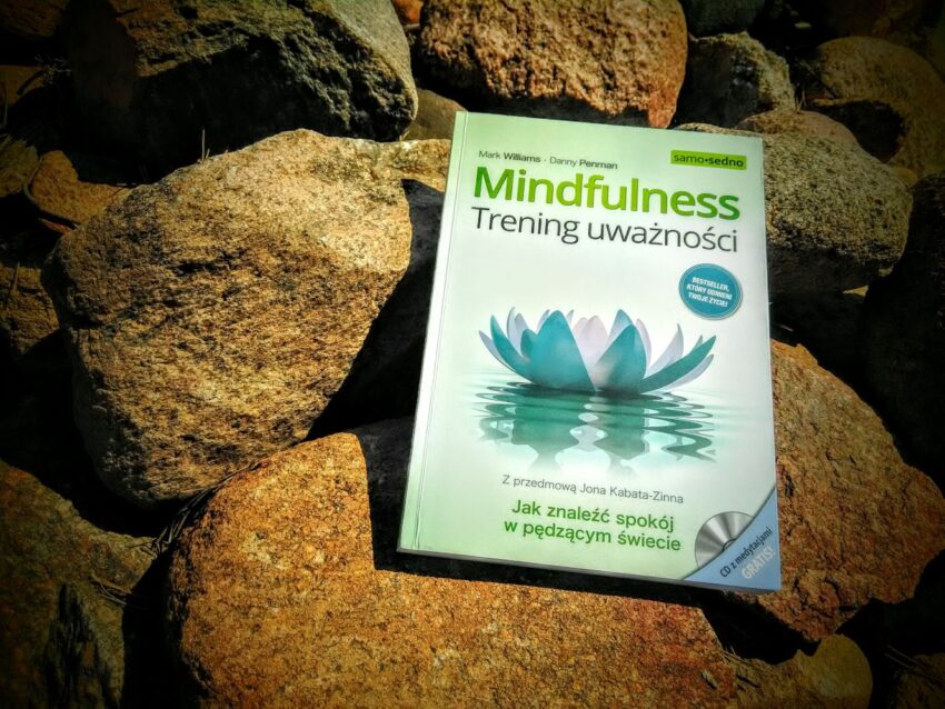 „Mindfulness. Trening uważności” Mark Williams, Danny Penman